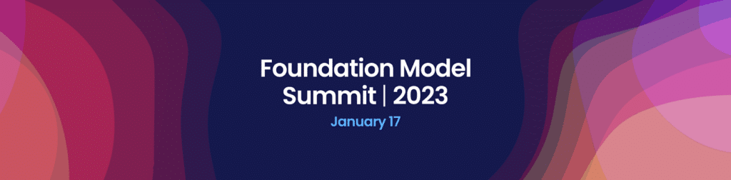 Foundation Model Summit Sessions Show Challenges and Promise
